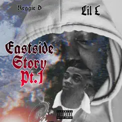 Eastside Story, Pt1 (feat. Lil E) - Single by Reggie D album reviews, ratings, credits