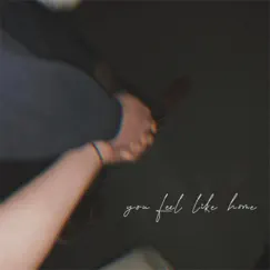 You Feel Like Home Song Lyrics