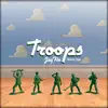 Troops (feat. Young Cap) - Single album lyrics, reviews, download