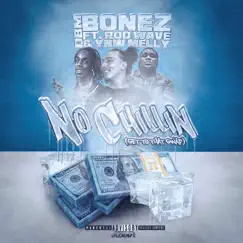 No Chillin (Get to That Gwap) [feat. YNW Melly & Rod Wave] - Single album download