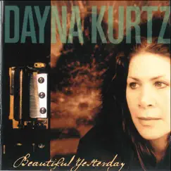 Beautiful Yesterday by Dayna Kurtz album reviews, ratings, credits