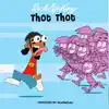 Thot Thot - Single album lyrics, reviews, download