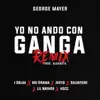 Yo No Ando Con Ganga (Remix) [feat. J Oblax, Ari Drama, Jheyd, Salvatore, Lil Nayarb & Hocc] - Single album lyrics, reviews, download