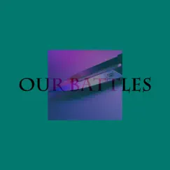 Our Battles - Single by JayDiamond album reviews, ratings, credits