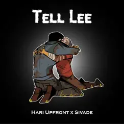 Tell Lee (feat. Sivade) - Single by Hari Upfront album reviews, ratings, credits