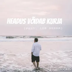 Headus Võidab Kurja (feat. Lee Oskar) - Single by Karl Madis album reviews, ratings, credits