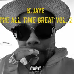 The All Time Great, Vol. 2 by K.Jaye album reviews, ratings, credits