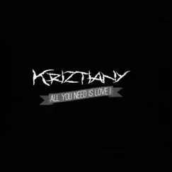 All You Need is Love - Single by Kriztiany album reviews, ratings, credits