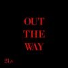 OUT THE WAY (feat. D Spliggs) - Single album lyrics, reviews, download