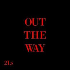 OUT THE WAY (feat. D Spliggs) Song Lyrics