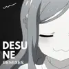 Desu Ne Remixes - EP album lyrics, reviews, download