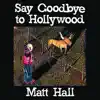 Say Goodbye to Hollywood album lyrics, reviews, download