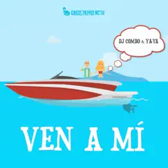 Ven A Mí - Single by DJ Combo & Yaya album reviews, ratings, credits