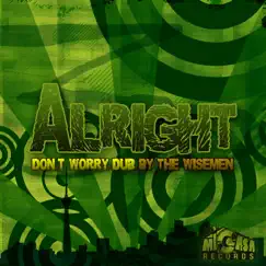 Alright (Don't Worry Dub) [feat. The Wisemen & Johan Greaves] - Single by 3rd Party album reviews, ratings, credits