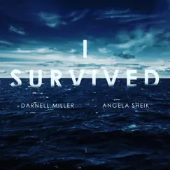I Survived (feat. Angela Sheik) - Single by Darnell Miller album reviews, ratings, credits