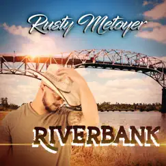 Riverbank - Single by Rusty Metoyer album reviews, ratings, credits