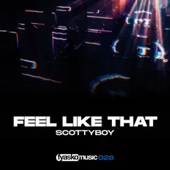 Feel Like That (Radio Edit) - Single by Scotty Boy album reviews, ratings, credits