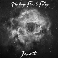 No Hay Final Feliz - Single by Fawcett album reviews, ratings, credits