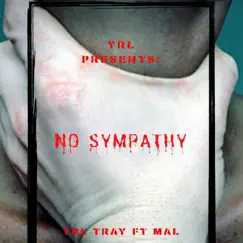 No Sympathy (feat. Lil Mal) - Single by Yrltray album reviews, ratings, credits
