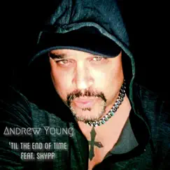 Til the End of Time Remix (feat. Skypp) - Single by Andrew Young album reviews, ratings, credits