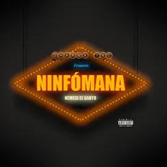 Ninfómana - Single by Nemesi el Santo album reviews, ratings, credits