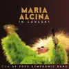 Maria Alcina In Concert (ao Vivo) [feat. Orquestra SP Pops Symphonic Band] album lyrics, reviews, download