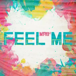 Feel Me - Single by MAB² album reviews, ratings, credits