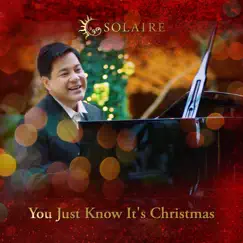 You Just Know It's Christmas - Single by Solaire Resort & Casino & Martin Nievera album reviews, ratings, credits