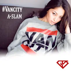 Vancity (feat. Advocate, Inez Jasper, Lexx, Jaykin & Dal) - Single by A-Slam album reviews, ratings, credits