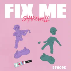 Fix Me (feat. Cuco) [Shakewell Rework] - Single by Dillon Francis & Shakewell album reviews, ratings, credits
