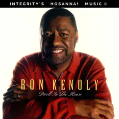 Dwell In the House by Ron Kenoly & Integrity's Hosanna! Music album reviews, ratings, credits