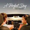 A Perfect Day - Single album lyrics, reviews, download