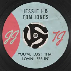 You've Lost That Lovin' Feelin' - Single by Jessie J & Tom Jones album reviews, ratings, credits