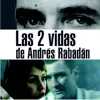 Las 2 vidas de Andrés Rabadán (Film Original Soundtrack) album lyrics, reviews, download