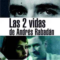 Las 2 vidas de Andrés Rabadán (Film Original Soundtrack) by Toni M. Mir album reviews, ratings, credits