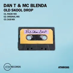 Old Skool Drop - Single by Dan T & MC Blenda album reviews, ratings, credits