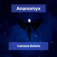 Validate Beliefs - Single by Ananomyx album reviews, ratings, credits