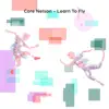 Learn To Fly - Single album lyrics, reviews, download
