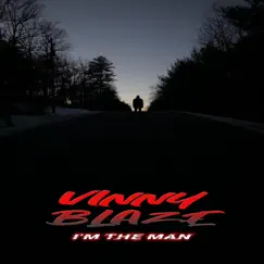 I'm the Man - Single by Vinny Blaze album reviews, ratings, credits
