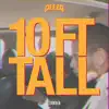 10ft Tall - Single album lyrics, reviews, download