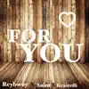 For You (feat. Saint & Kejotelli) - Single album lyrics, reviews, download