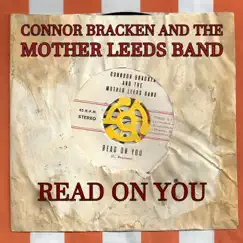 Read on You - Single by Connor Bracken and the Mother Leeds Band album reviews, ratings, credits