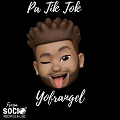 Pa Tik Tok - Single by Yofrangel & Fraga album reviews, ratings, credits