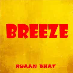 Breeze - Single by Ruaan Bhat album reviews, ratings, credits