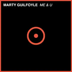 Me & U - Single by Marty Guilfoyle album reviews, ratings, credits