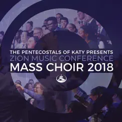 Zion Music Conference Mass Choir 2018 - Single by The Pentecostals of Katy album reviews, ratings, credits