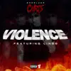 Violence (feat. Lingo) - Single album lyrics, reviews, download