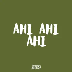 Ahi Ahi Ahi - Single by Kevo DJ album reviews, ratings, credits