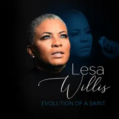 Evolution of a Saint (feat. Christopher Edmerson, Nina M. Ellis, And Gerald M. Burnett, Sr.) by Lesa Willis album reviews, ratings, credits