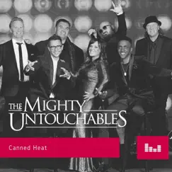 Canned Heat - Single by The Mighty Untouchables album reviews, ratings, credits